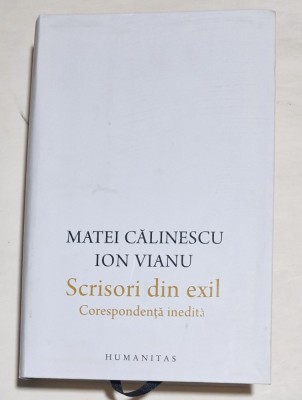 MATEI CALINESCU - ION VINEA , SCRISORI DIN EXIL , CORESPONDENDENTA INEDITA foto
