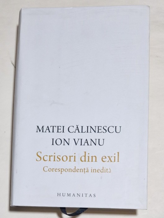 MATEI CALINESCU - ION VINEA , SCRISORI DIN EXIL , CORESPONDENDENTA INEDITA