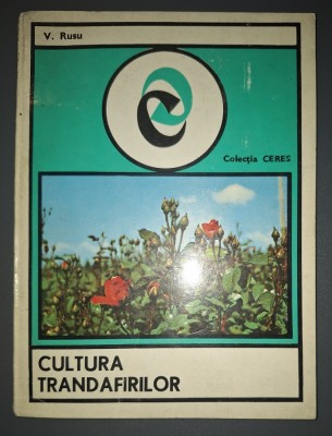 V. Rusu&amp;nbsp;-&amp;nbsp;Cultura trandafirilor foto