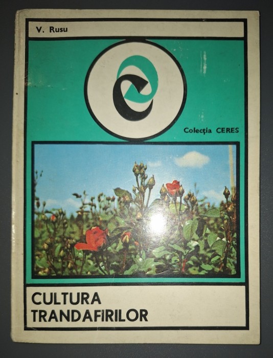 V. Rusu&nbsp;-&nbsp;Cultura trandafirilor