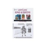 A Loony Look at Kings and Queens: The Bottom Line Facts of History