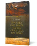 Sfaturile unui diavol bătr&acirc;n către unul mai t&acirc;năr - C S Lewis - Editura Humanitas