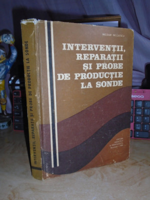 NICOLAE NICOLESCU - INTERVENTII, REPARATII SI PROBE DE PRODUCTIE LA SONDE 1985 # foto