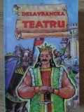 Teatru Barbu Stefanescu Delavrancea - Editura Stefan, 2005, Romana, 286 pagini, Coperta Necartonata