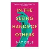 Cumpara ieftin In the Seeing Hands of Others