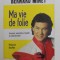 MA VIE DE FOLIE par BERNARD MINET , SOUVENIRS , ANECDOTES ET INEDITS DU CLUN DOROTHEE , 2015