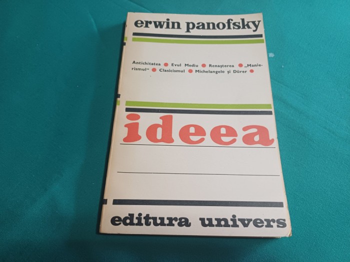 IDEEA * CONTRIBUȚIE LA ISTORIA TEORIEI ARTEI * ERWIN PANOFSKY /1975 * 28