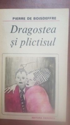 Dragostea si plictisul- Pierre de Boisdeffre foto