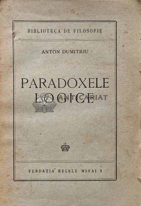 Paradoxele logice (1944) - 1944 - Anton Dumitriu (AC49)
