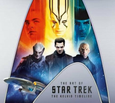 The Art of Star Trek: The Kelvin Timeline, Hardcover/Jeff Bond foto