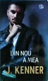 J. Kenner - Din nou a mea