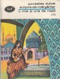 POVESTEA DULCEI SCLIPIRE DE MARGARITAR - O MIE SI UNA DE NOPTI NR. 11 ( BPT 815 )