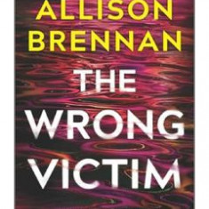 The Wrong Victim. Quinn and Costa #3 - Allison Brennan