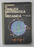 ELEMENTE DE ANALIZA MATEMATICA SI MECANICA , MANUAL PENTRU CLASA A XII - A REALA de ACAD. CAIUS IACOB , 1968