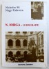 N. Iorga - O biografie de Nicholas M. Nagy-Talavera, 1999, Institutul European, 476 pagini - Carte de istorie