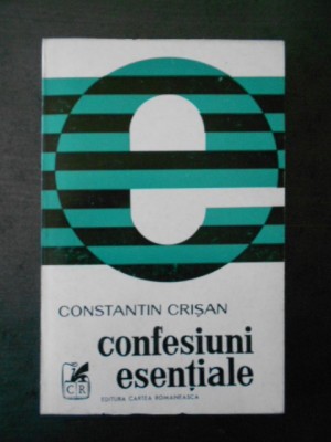 Constantin Crisan - Confesiuni esentiale foto