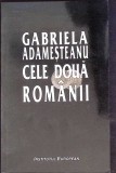 Cele Doua Romanii - Gabriela Adamesteanu, Institutul European, 2000, Carte Filosofie, Limba Romana, Paperback