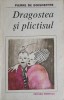 Dragostea și Plictisul - Pierre de Boisdeffre, 1993, Eminescu, Roman de Dragoste, Carte Beletristica, Romana