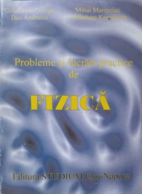 PROBLEME SI LUCRARI PRACTICE DE FIZICA-C. COREGA, M. MARINCIUC, D. ANDREICA, B. KEVORKIAN-262719 foto
