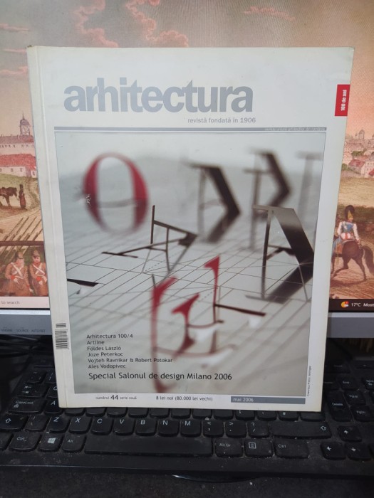 Arhitectura nr. 44 mai 2006, revistă fondată &icirc;n 1906, Artline, Foldes Laszlo, Joze Peterkoc, Design 216