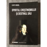 G. W. F. Hegel - Spiritul creştinismului şi destinul său (Paideia, 2002)