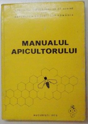 MANUALUL APICULTORULUI , EDITIA A III - A REVIZUITA , 1975 foto