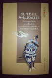 Sufletul Samuraiului - Thomas Cleary, Humanitas 2009, Carte Spiritualitate Ezoterism