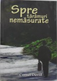 Spre taramuri nemasurate - Cornel David