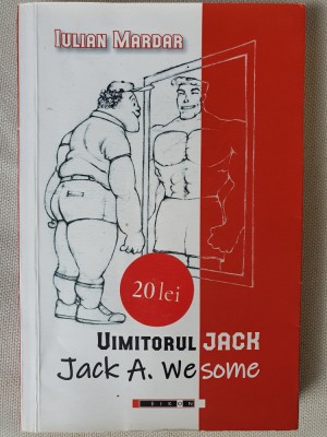 Uimitorul Jack. Jack A. Wesome de IULIAN MARDAR, 2021, 210 pag foto