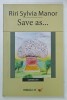 SAVE AS ..., versuri de RIRI SYLVIA MANOR , 2007