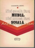 Cumpara ieftin Nici Scoala Fara Munca, Nici Munca Fara Scoala - Constantina Caranfil - Pedagogie, Didactica, Educatie - 1973