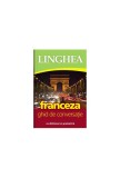 Franceza. Ghid de conversa&Aring;&pound;ie rom&Atilde;&cent;n-francez - Paperback brosat - *** - Linghea