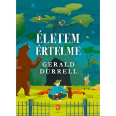 &Eacute;letem &eacute;rtelme - Gerald Durrell