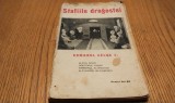 STAFIILE DRAGOSTEI Romanul Celor 4: - ALEXIS NOUR, DOCTORUL YGREC, SARMANUL KLOPSTOCK, ALEXANDRU BILCIURESCU - Editura Adeverul, 1930, 183 p.