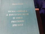 TEORIA GENERALA A EXECUTARII SILITE SI ALTE PROCEDURI SPECIALE - GRAȚIAN PORUMB