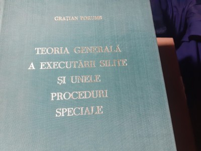 TEORIA GENERALA A EXECUTARII SILITE SI ALTE PROCEDURI SPECIALE - GRAȚIAN PORUMB foto