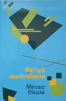 RELIGII AUSTRALIENE. O INTRODUCERE-MIRCEA ELIADE-275077 foto