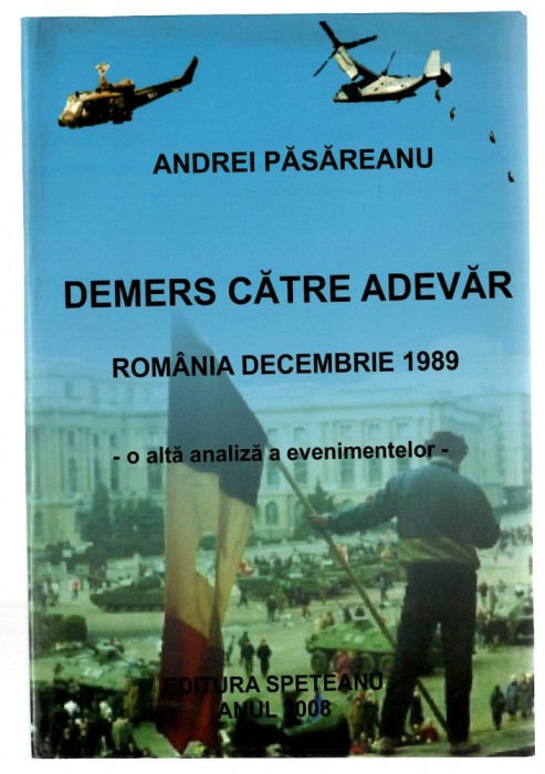 Demers catre adevar - Romania Decembrie 1989, Andrei Pasareanu, 2008