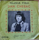 Disc Vinil Dan Chebac - Celor Ce Nu Iubesc Arta / Războinicii / Toţi (7")Electrecord-EDC 10.483