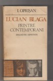 bnk ant I Oprisan - Lucian Blaga printre contemporani . Dialoguri adnotate