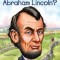 Who Was Abraham Lincoln?