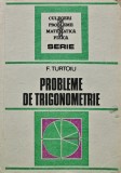 Probleme Trigonometrie Fanica Turtoiu - 1989, 376 pagini, Matematica
