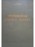 M. Grindea - Tehnologia chimica textila (editia 1961)