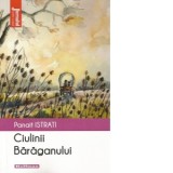 Ciulinii Baraganului - Panait Istrati