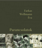 Parancsolatok - zenei CD-mell&eacute;klettel - Farkas Wellmann &Eacute;va