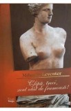 Clipa, treci, sunt atat de frumoasa! - Mihaela Leventer