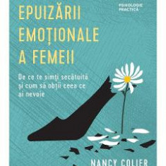 Vindecarea epuizarii emotionale a femeii - Nancy Colier