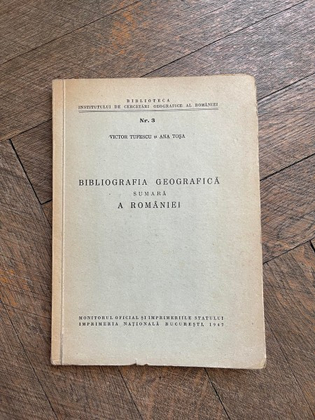 Victor Tufescu Bibliografia geografica sumara a Romaniei (1947)