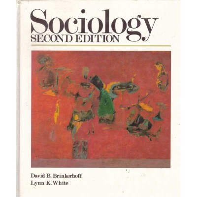 David B. Brinkerhoff, Lynn K. White - Sociology. Second edition - foto