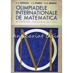 Olimpiadele Internationale De Matematica - E. A. Morozova, I. S. Petrakov